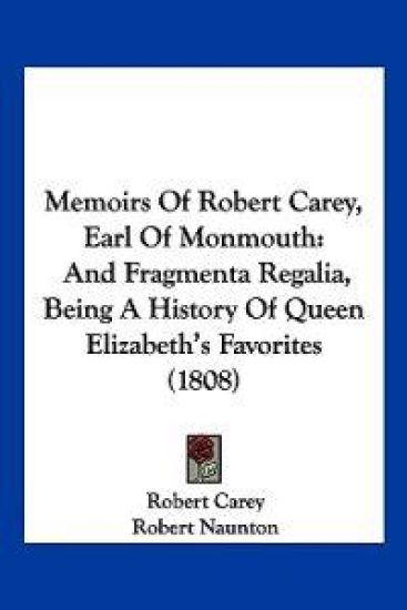 Memoirs Of Robert Carey, Earl Of Monmouth