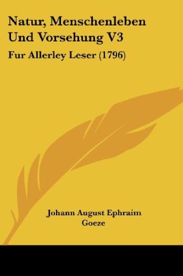 Goeze, J: Natur, Menschenleben Und Vorsehung V3