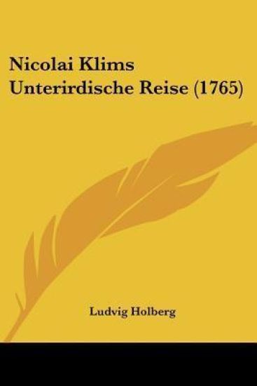 Holberg, L: Nicolai Klims Unterirdische Reise (1765)