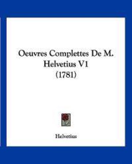 Oeuvres Complettes De M. Helvetius V1 (1781)