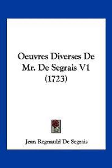 Oeuvres Diverses De Mr. De Segrais V1 (1723)