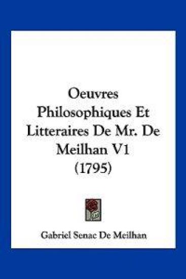 Oeuvres Philosophiques Et Litteraires De Mr. De Meilhan V1 (1795)