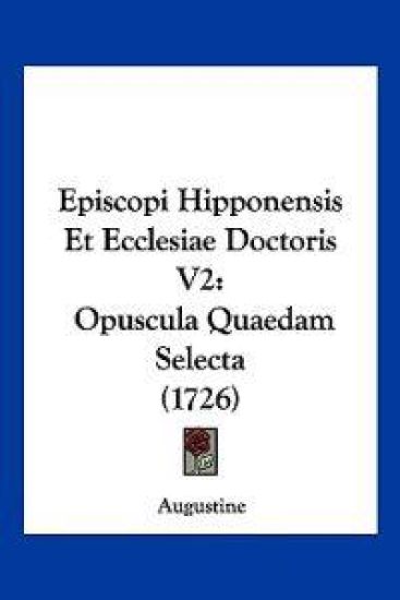 Episcopi Hipponensis Et Ecclesiae Doctoris V2