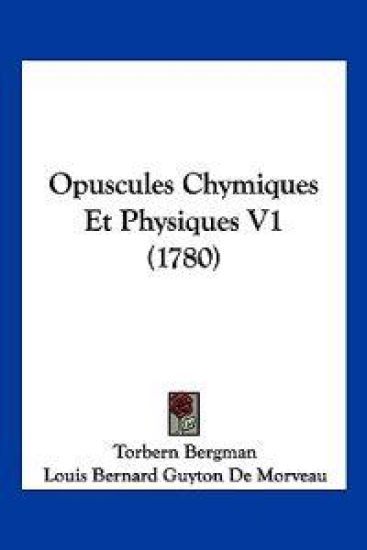 Opuscules Chymiques Et Physiques V1 (1780)