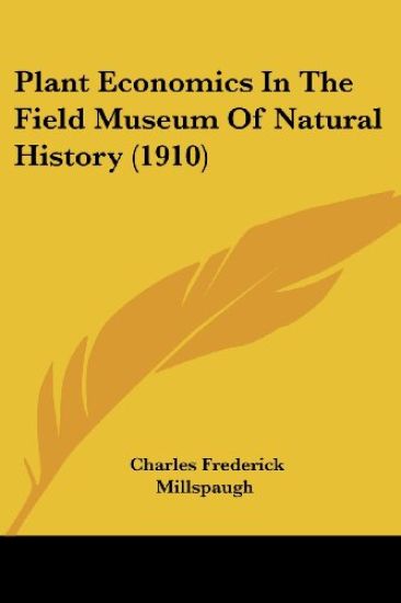 Plant Economics In The Field Museum Of Natural History (1910)