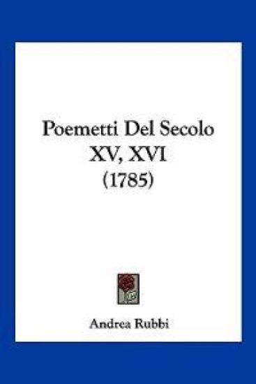 Poemetti Del Secolo XV, XVI (1785)