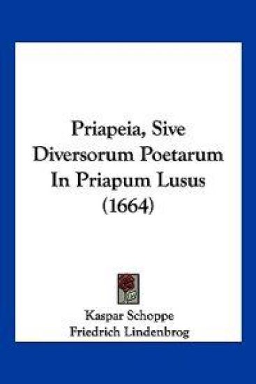 Priapeia, Sive Diversorum Poetarum In Priapum Lusus (1664)