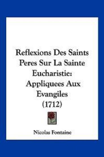 Reflexions Des Saints Peres Sur La Sainte Eucharistie