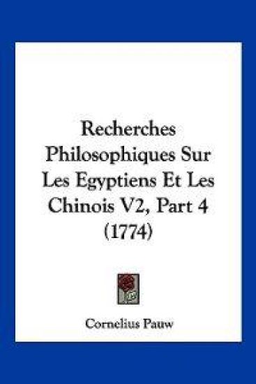 Recherches Philosophiques Sur Les Egyptiens Et Les Chinois V2, Part 4 (1774)