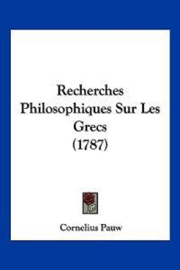 Recherches Philosophiques Sur Les Grecs (1787)