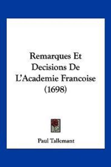 Remarques Et Decisions De L'Academie Francoise (1698)