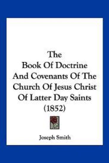 The Book Of Doctrine And Covenants Of The Church Of Jesus Christ Of Latter Day Saints (1852)