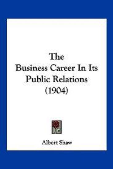 The Business Career In Its Public Relations (1904)
