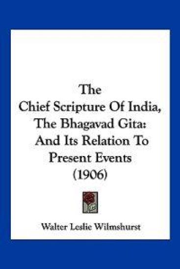The Chief Scripture Of India, The Bhagavad Gita