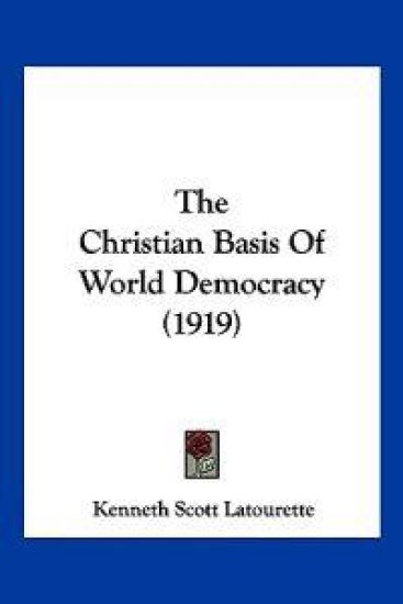 The Christian Basis Of World Democracy (1919)