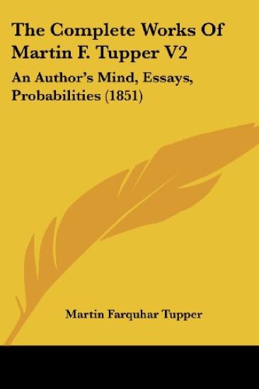 The Complete Works of Martin F. Tupper V2