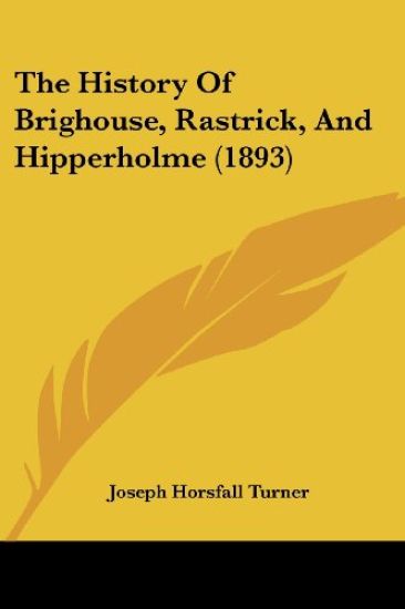The History of Brighouse, Rastrick, and Hipperholme