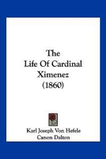 The Life of Cardinal Ximenez