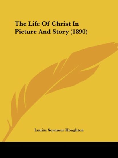 The Life of Christ in Picture and Story
