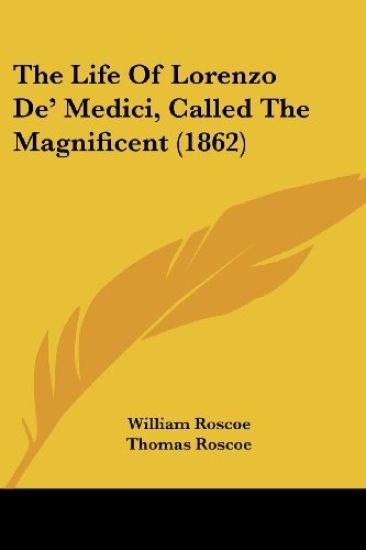 The Life of Lorenzo De' Medici, Called the Magnificent – William Roscoe, kirjan kansikuva