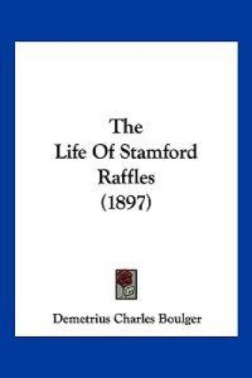 The Life of Stamford Raffles