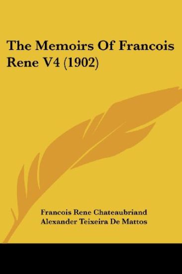 The Memoirs of Francois Rene V4 (1902) – Francois Rene Chateaubriand, kirjan kansikuva