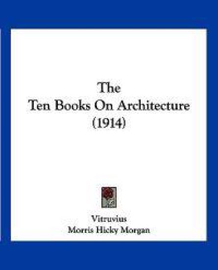 The Ten Books On Architecture (1914)