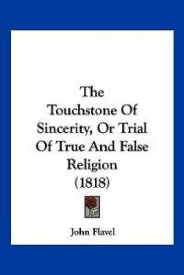 The Touchstone Of Sincerity, Or Trial Of True And False Religion (1818)