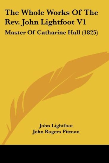 The Whole Works Of The Rev. John Lightfoot V1