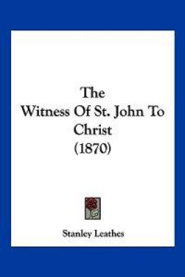 The Witness Of St. John To Christ (1870)