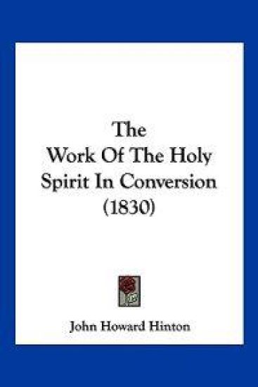 The Work Of The Holy Spirit In Conversion (1830)