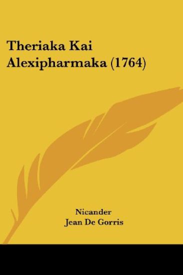Nicander: Theriaka Kai Alexipharmaka (1764)