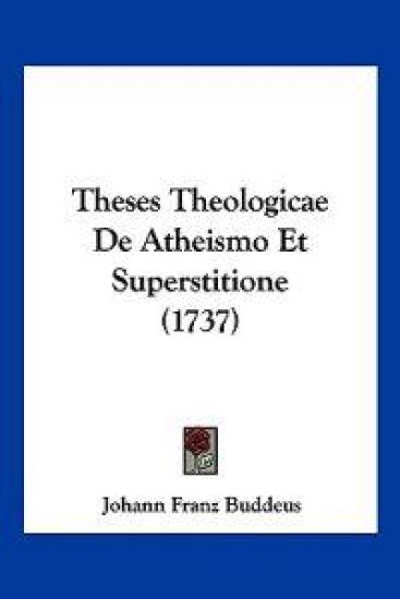 Theses Theologicae De Atheismo Et Superstitione (1737)
