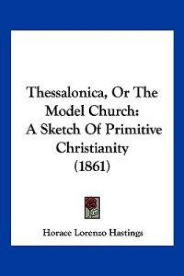 Thessalonica, Or The Model Church