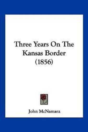 Three Years On The Kansas Border (1856)