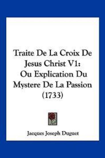 Traite De La Croix De Jesus Christ V1
