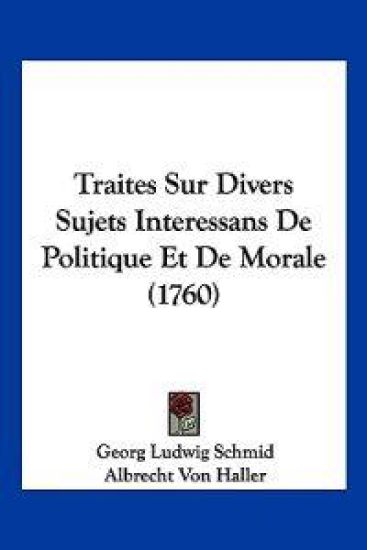 Traites Sur Divers Sujets Interessans De Politique Et De Morale (1760)