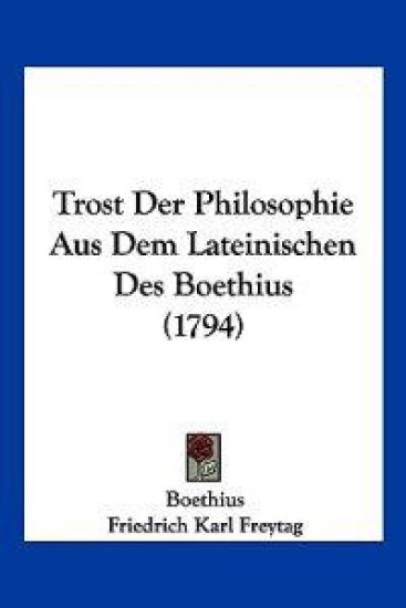 Boethius: Trost Der Philosophie Aus Dem Lateinischen Des Boe