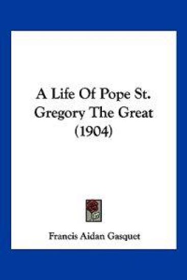 A Life of Pope St. Gregory the Great