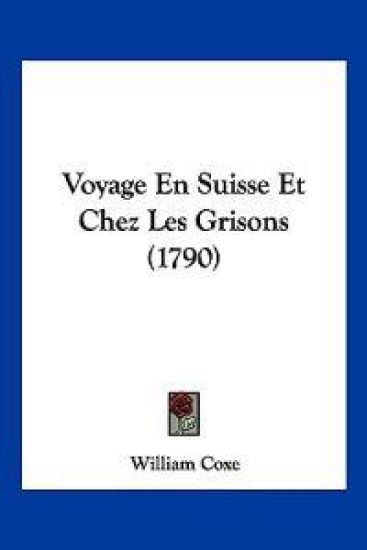 Voyage En Suisse Et Chez Les Grisons (1790)