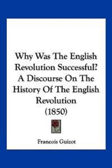 Why Was the English Revolution Successful? a Discourse on the History of the English Revolution
