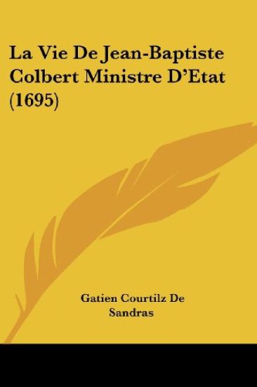 La Vie De Jean-Baptiste Colbert Ministre D'Etat (1695)
