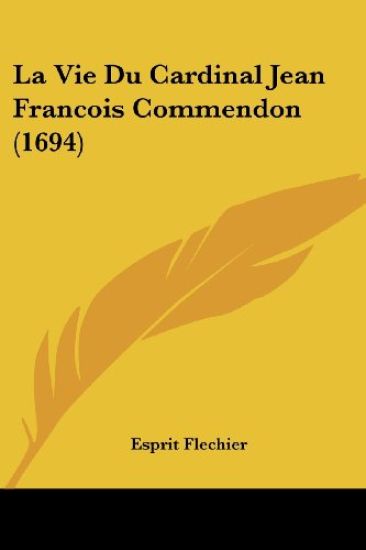 La Vie Du Cardinal Jean Francois Commendon (1694) – Esprit Flechier, kirjan kansikuva