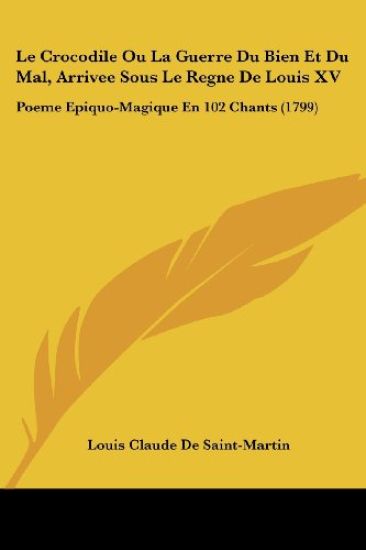Le Crocodile Ou La Guerre Du Bien Et Du Mal, Arrivee Sous Le Regne De Louis XV