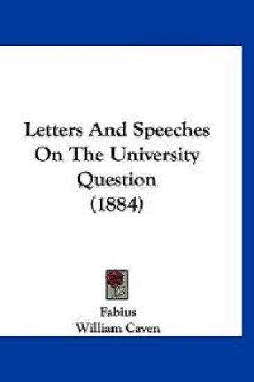 Letters And Speeches On The University Question (1884)