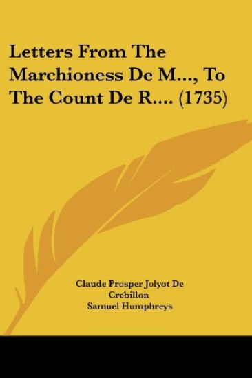 Letters From The Marchioness De M..., To The Count De R.... (1735)