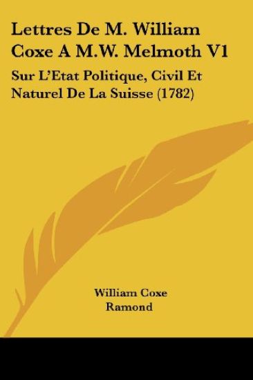 Lettres De M. William Coxe A M.W. Melmoth V1