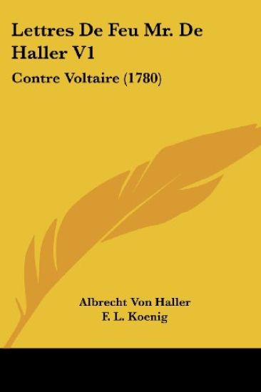 Lettres De Feu Mr. De Haller V1