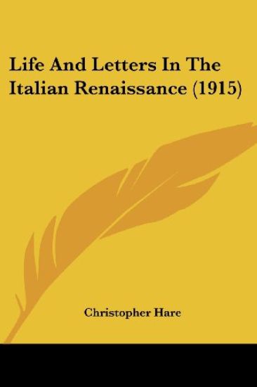 Life And Letters In The Italian Renaissance (1915)