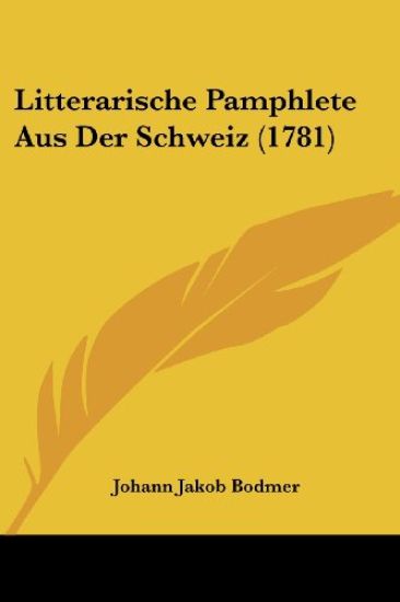 Bodmer, J: Litterarische Pamphlete Aus Der Schweiz (1781)